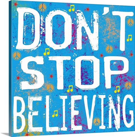 Don't Stop Believing Wall Art, Canvas Prints, Framed Prints, Wall Peels | Great Big Canvas