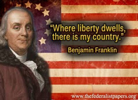 Benjamin Franklin Quote, Where Liberty Dwells | Benjamin franklin quotes, Founding fathers ...