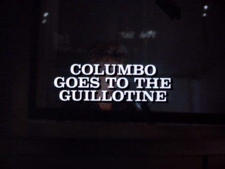 Episode review: Columbo Goes to the Guillotine – THE COLUMBOPHILE BLOG