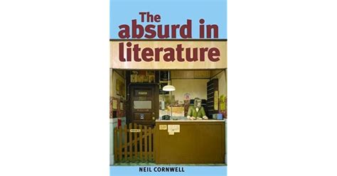 The Absurd in Literature by Neil Cornwell