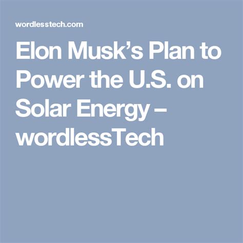 Elon Musk’s Plan to Power the U.S. on Solar Energy | WordlessTech | Solar energy, Energy, Green ...