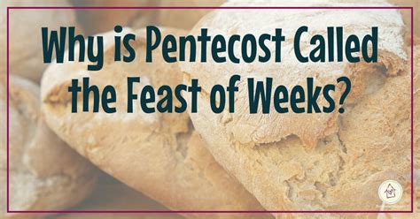 Why is Pentecost Called the Feast of Weeks?