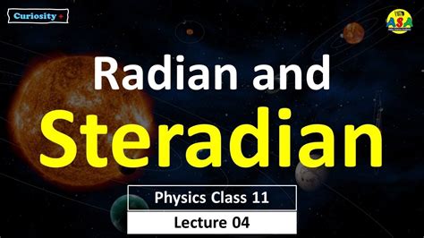 Radian and Steradian • Radian to Degrees • Lecture 04 • Physics Class ...