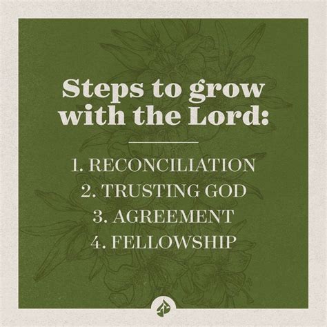 Steps to grow with the Lord: 1. Reconciliation 2. Trusting God 3. Agreement 4. Fellowship ...