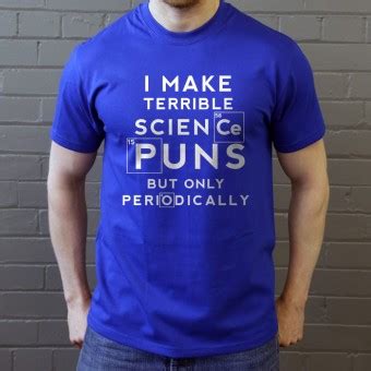 I Make Terrible Science Puns T-Shirt | RedMolotov