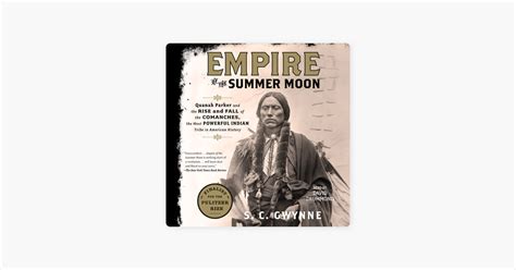 ‎Empire of the Summer Moon (Unabridged) by S. C. Gwynne on Apple Books