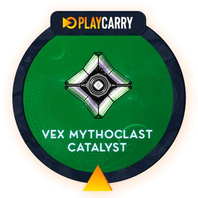 Vex Mythoclast Catalyst > PlayCarry