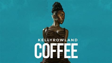 Kelly Rowland - COFFEE » The Digital Music paper