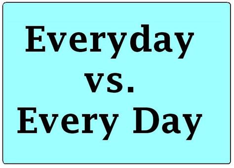 Everyday vs. Every Day Grammar Rule