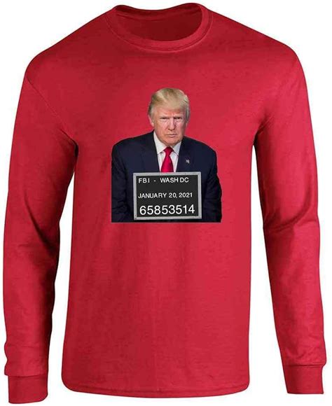 Donald Trump Mugshot Funny Political Red 3XL Long Sleeve T-Shirt ...