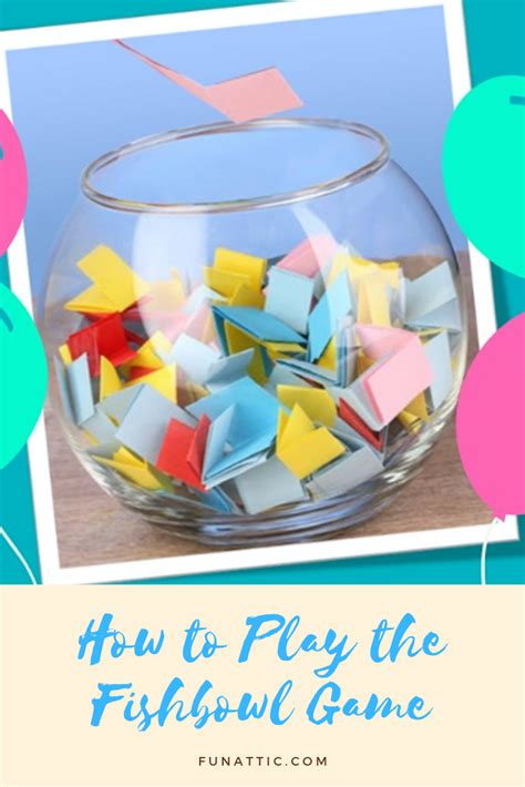 How to Play Fishbowl Game: Rules, Regulations, and Tips - Fun-Attic | Games to play with kids ...