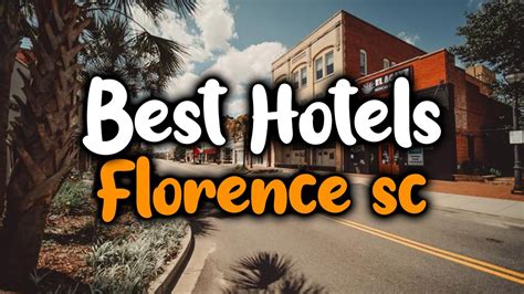 Best Hotels In Florence, SC - For Families, Couples, Work Trips, Luxury & Budget - YouTube