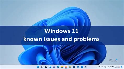 Windows 11 Known issues and problems