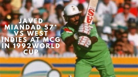 Javed Miandad 57 Runs off 61 Balls vs West Indies at MCG in World Cup ...