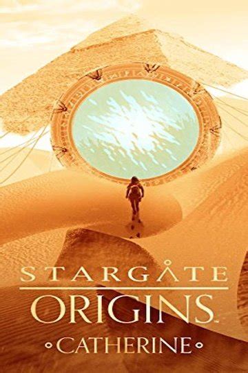 Watch Stargate Origins: Catherine Online | 2018 Movie | Yidio