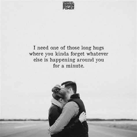 I need one of those long hugs where | Hug quotes, Cuddle quotes ...