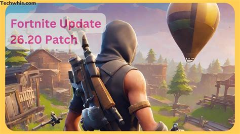 Fortnite Update 26.20 Patch Notes: New Features and Bug Fixes