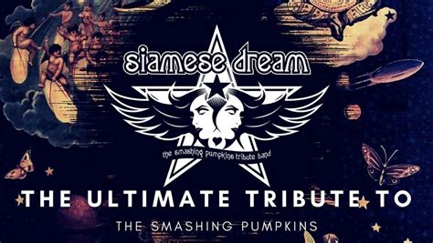 Siamese Dream the Smashing Pumpkins Tribute - A Tribute to the Smashing Pumpkins, Siamese Dream ...