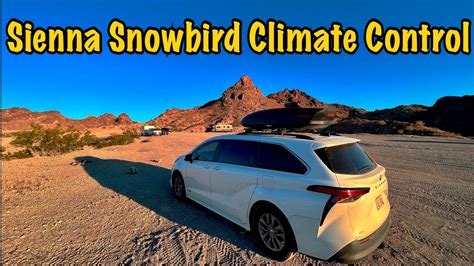 Toyota Sienna Hybrid - Snowbird Climate Control in the Southwest Nomad Van Life Vanlife - YouTube