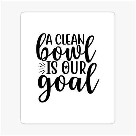 "A clean bowl is our goal - funny veterans day quotes" Sticker for Sale ...