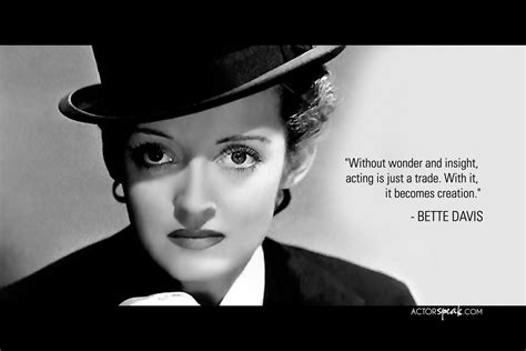 Bette Davis Quote on Acting | Bette davis, Acting quotes, Bette davis eyes