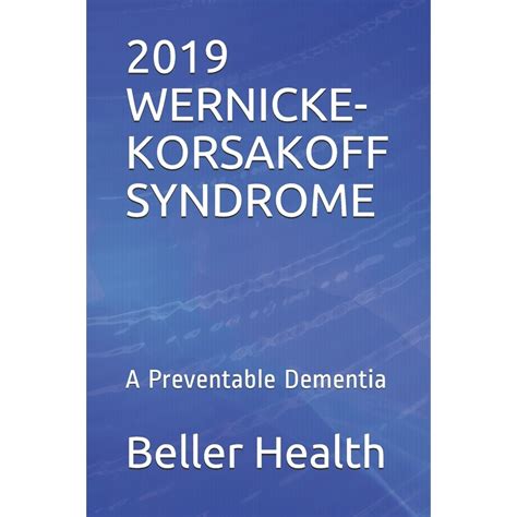 Dementia Risk Factors, Symptoms, Diagnosis, Stages, Treatmen: 2019 Wernicke-Korsakoff Syndrome ...