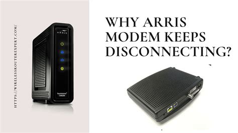 Why Arris Modem Keeps Disconnecting? – WirelessRouterExpert