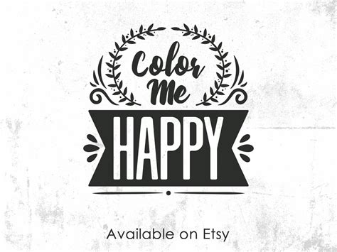 Color Me Happy Svg, Motivational Quotes Svg, Png, Pdf, Eps, Dxf Vector, Cricut, Saying, Instant ...