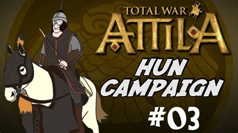 Let's Play Total War: Attila Gameplay - Huns Campaign - Part 3 - A ...