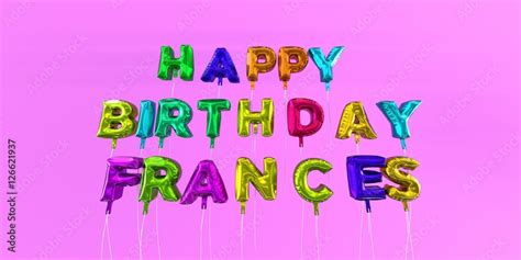 Happy Birthday Frances card with balloon text - 3D rendered stock image. This image can be used ...