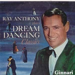 Ray Anthony - Ray Anthony Plays Dream Dancing Classic - Amazon.com Music