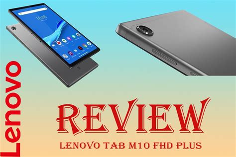 Lenovo Tab M10 FHD Plus Review - 4G Lenovo Tablet | Laptop Arena