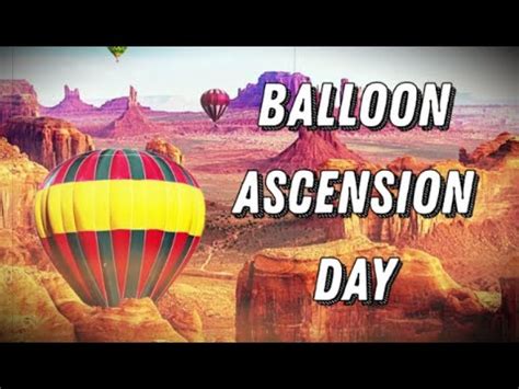 Balloon Ascension Day (January 9), Activities and How to Celebrate Balloon Ascension Day - YouTube