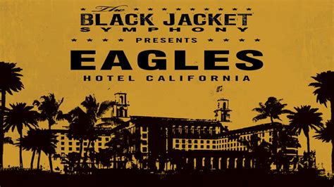 The Black Jacket Symphony Presents: Eagles’ "Hotel California"