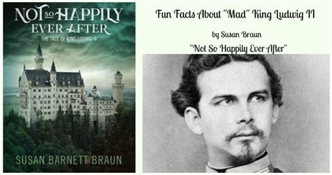 Fun Facts About "Mad" King Ludwig II- Not So Happily Ever After