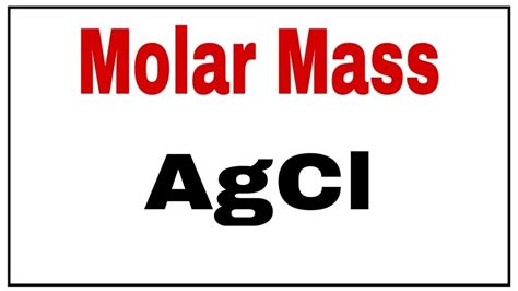 Molar Mass AgCl| molecuar Wight of AgCl|Silver chloride molar mass ...