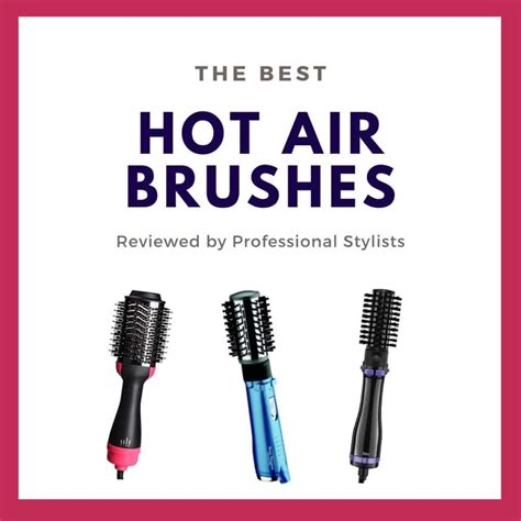 Best Hot Air Brushes for All Types of Hairs