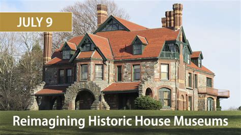 Reimagining Historic House Museums [07/09/21]