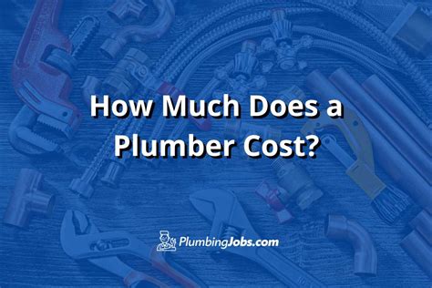 How Much Does a Plumber Cost? - PlumbingJobs.com