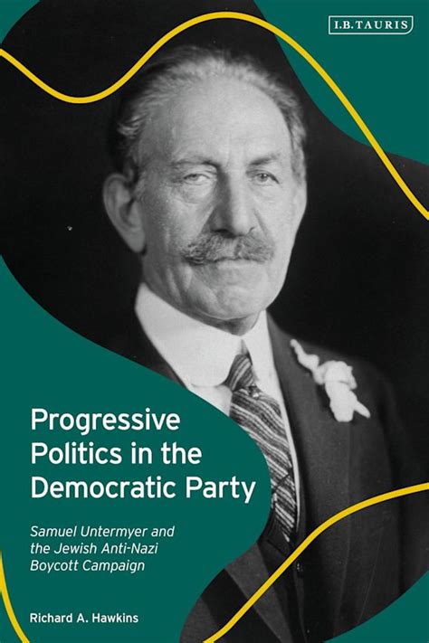 Progressive Politics in the Democratic Party: Samuel Untermyer and the ...