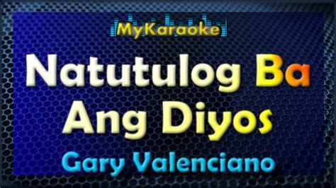 Natutulog Ba Ang Diyos - Karaoke version in the style of Gary ...