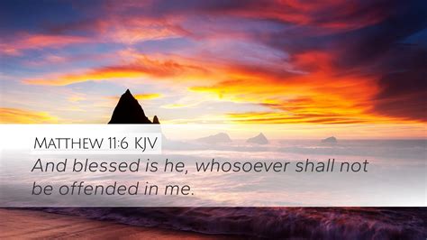 Matthew 11:6 KJV Desktop Wallpaper - And blessed is he, whosoever shall ...