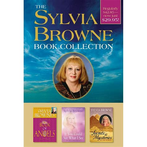 The Sylvia Browne Book Collection : Boxed Set Includes Sylvia Browne's Book of Angels, If You ...