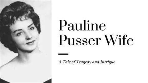 Pauline Pusser Wife: A Tale of Tragedy and Intrigue | by Sarah Olray | Medium