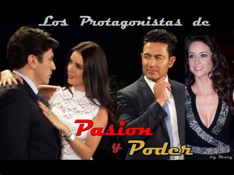 Los principales Protagonistas de PASIÓN Y PODER - YouTube