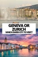 Geneva vs Zurich: Which Swiss City to Visit? - The World Was Here First