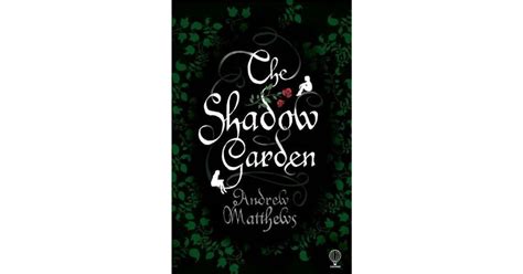 The Shadow Garden by Andrew Matthews