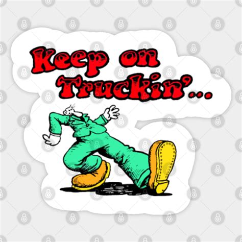 Keep On Truckin - Keep On Truckin - Sticker | TeePublic