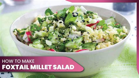 Foxtail Millet Salad: A Nutritious and Delicious Dish | Fitness With Nidhi