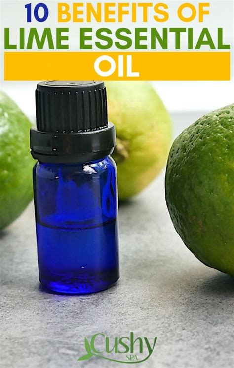 10 Mesmerizing Benefits of Lime Essential Oil - Cushy Spa